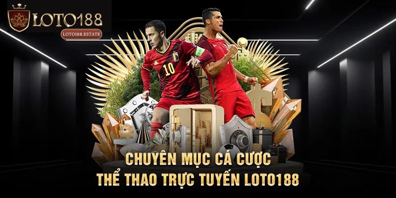 Thể Thao Loto188: Sân Chơi Cá Cược Hàng Đầu Châu Á 2 Top 3+ sảnh thể thao được săn đón tại nhà cái