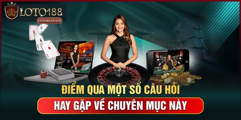 Game Bài Loto188: Game Bài Đổi Thưởng Hấp Dẫn Nhất 2026 4 FAQ: Giải đáp thắc mắc về game bài Loto188