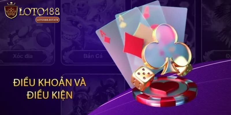 Điều Kiện Và Điều Khoản Loto188 Nội Quy Mới Nhất 2026 1 Vài nét về điều kiện và điều khoản Loto188