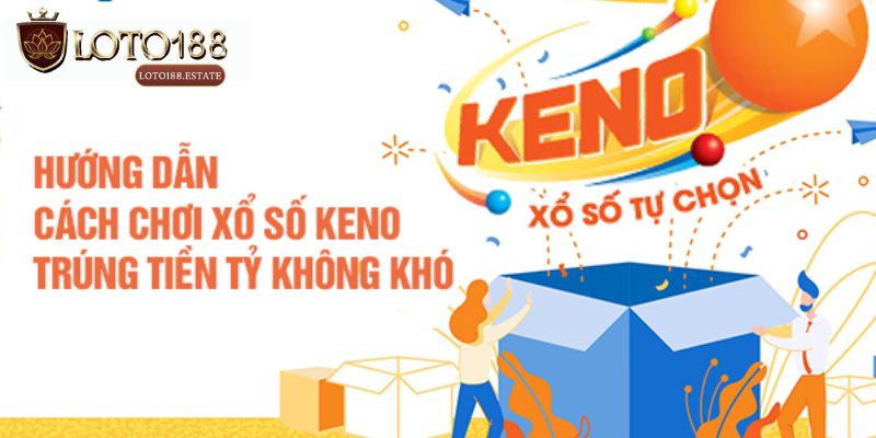 Xổ Số Keno: Trải Nghiệm Chơi Nhanh Đổi Thưởng 2026 3 Hướng dẫn chơi Keno cơ bản cho hội viên mới